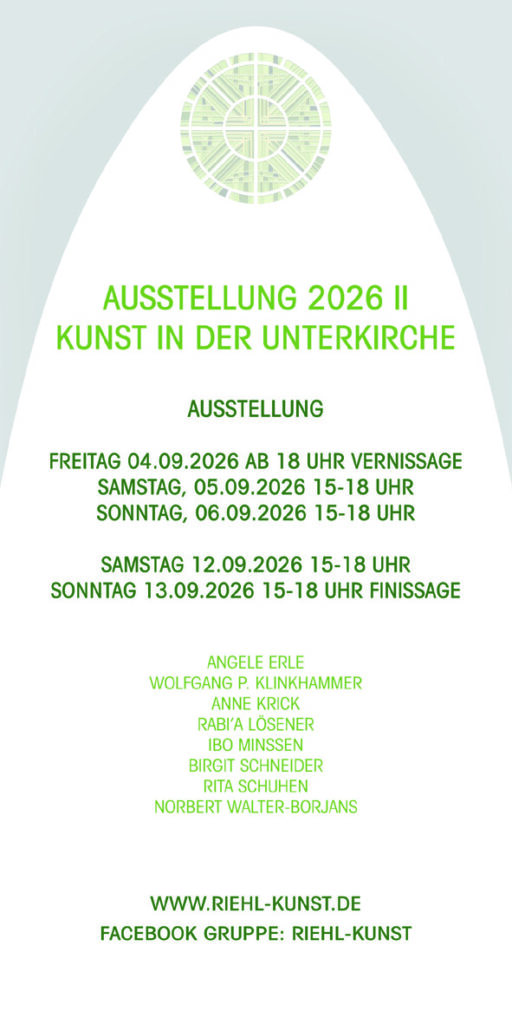Das Bild ist die Rückseite des Einladungsflyers mit den Namen der Künstler, die in der Unterkirche von St. Engelbert ausstellen werden: Angela Erle, Wolfgang P. Klinkhammer, Anne Krick, Rabi'a Lösener, Ibo Minssen, Birgit Schneider, Rita Schuhen, Norbert Walter-Borjans aus Köln Riehl zeigen ihre aktuellen Arbeiten.
sowie die Öffnungszeiten:

Freitag, 4. September  2026, ab 18 Uhr Vernissage

Samstag/Sonntag  5./6.  September  15-18 Uhr  Uhr sowie
Samstag/Sonntag  12./13. September   15-18 Uh